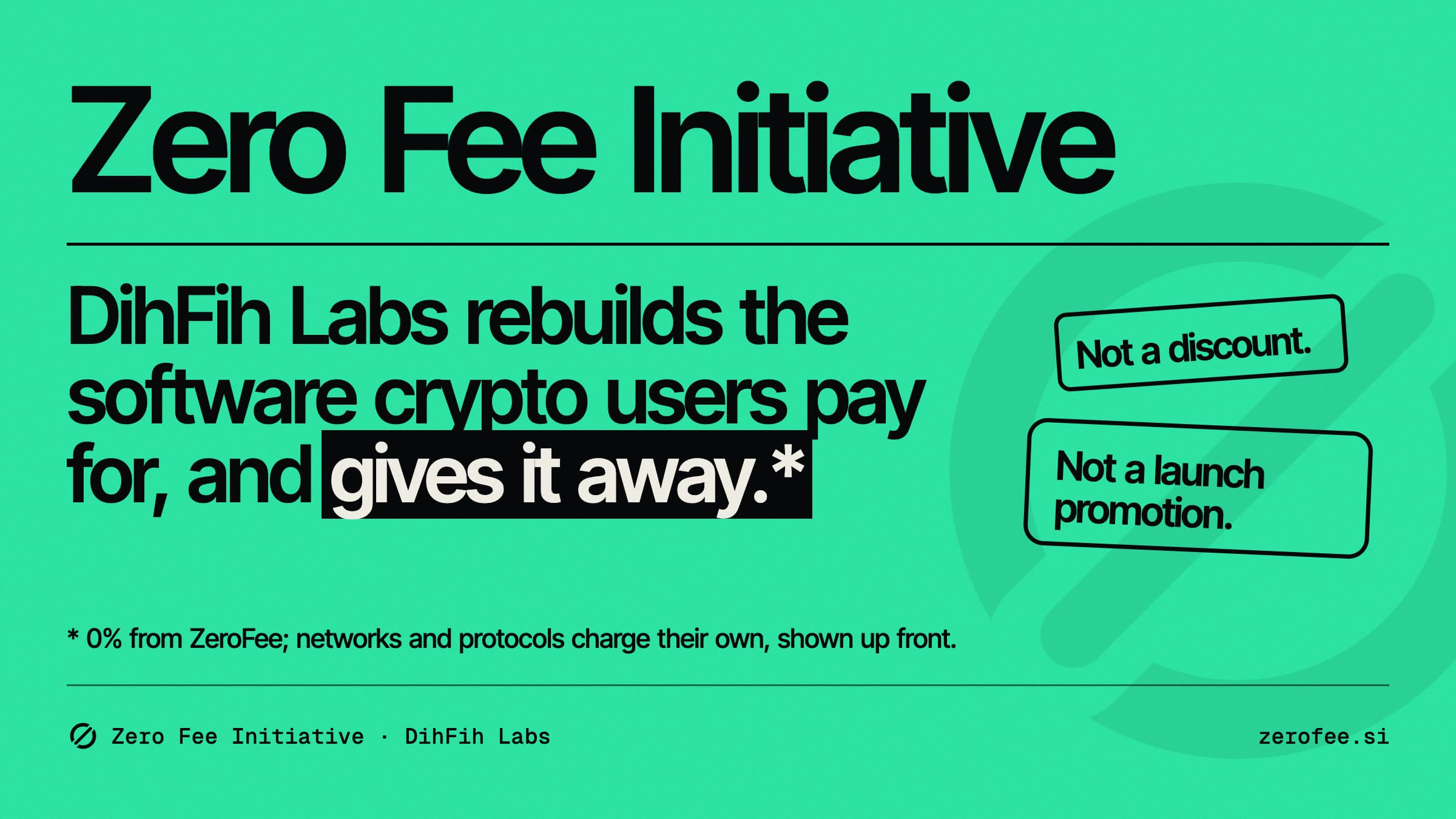 On a mint page: Zero Fee Initiative. DihFih Labs rebuilds the software crypto users pay for, and gives it away. Not a discount. Not a launch promotion.